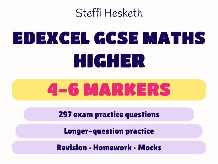 GCSE Maths Edexcel Higher | 4–6 Markers | Exam Practice Booklet