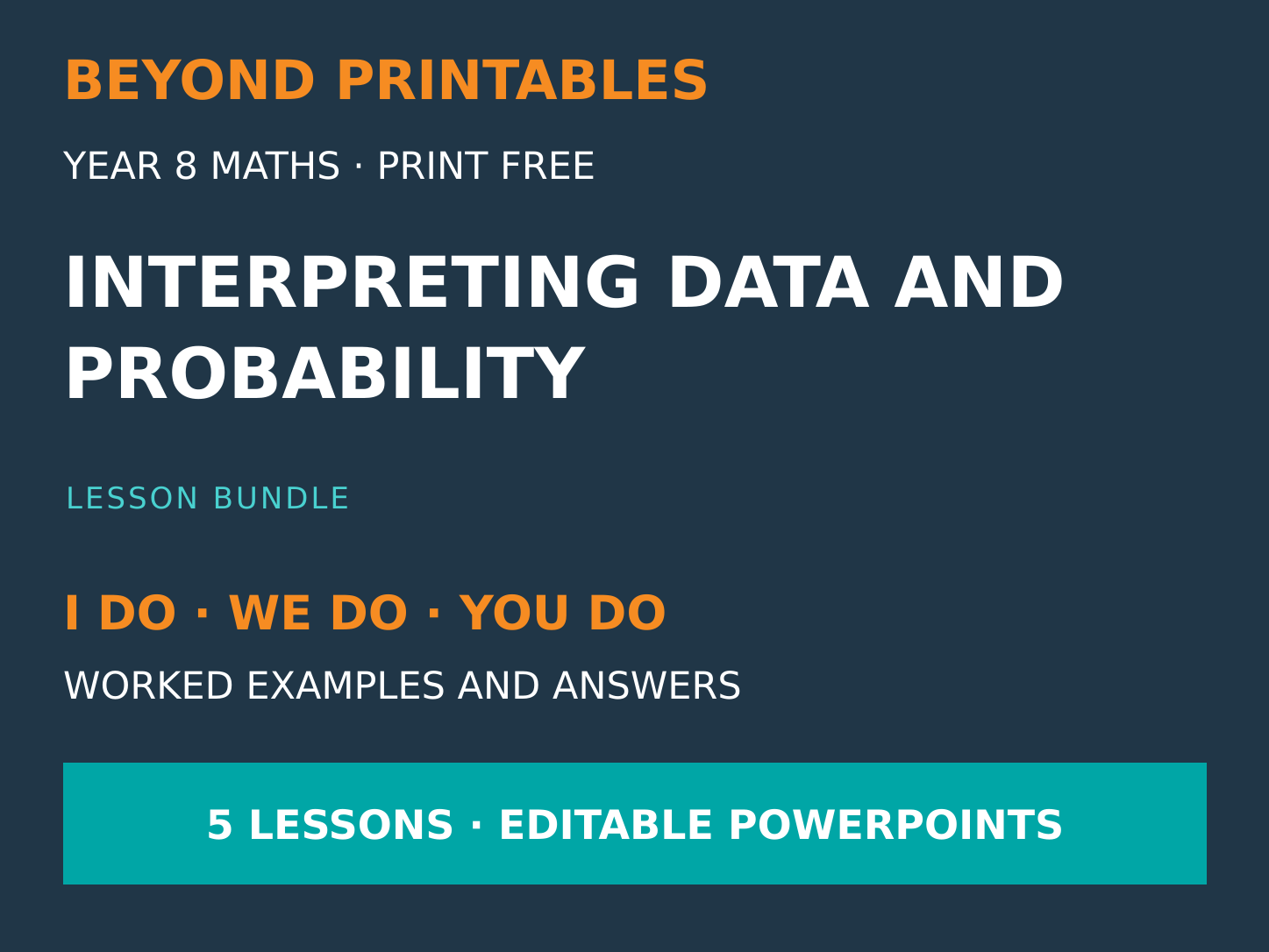 Interpreting Data and Probability Bundle | I Do, We Do, You Do | Year 8 Maths | Print Free