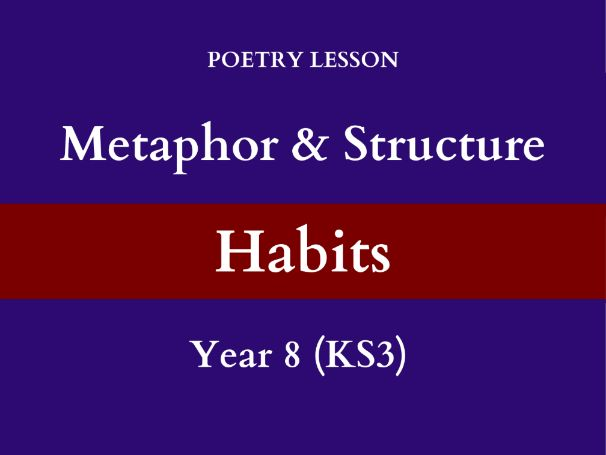 Metaphor & Structure | Poetry Lesson | Habit (The Seamstress) | Year 8 (KS3)