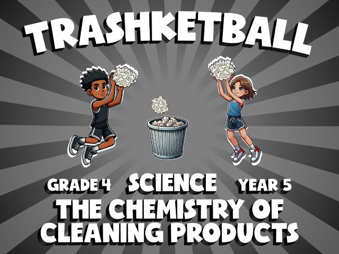 The Chemistry of Cleaning Products TRASHKETBALL Science Game | No-Prep Year 5 Review Activity
