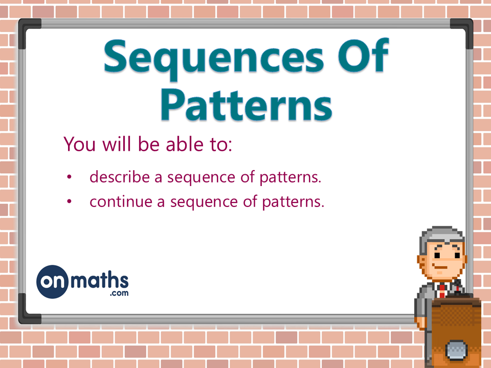Sequences Of Patterns  - Lesson Powerpoint - Key Stage 3 Maths