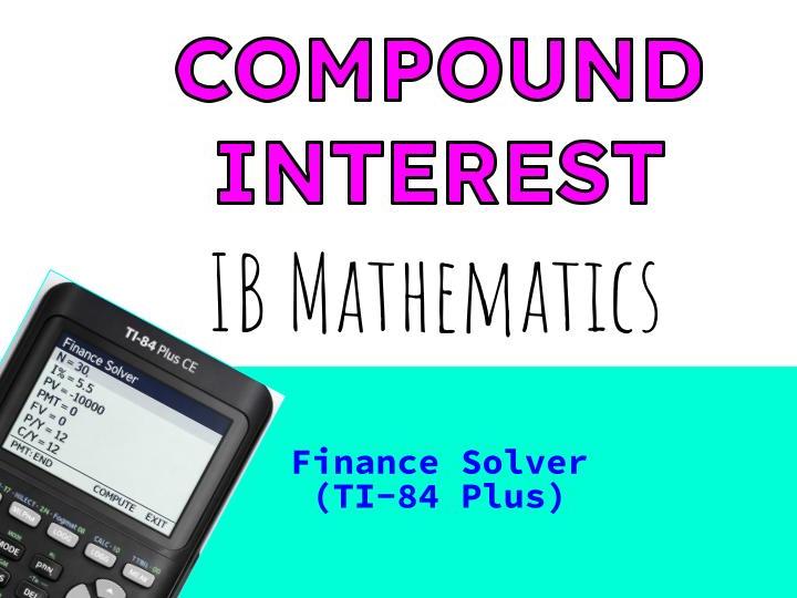 IB Math - Finance - Compound Interest - TI-84+