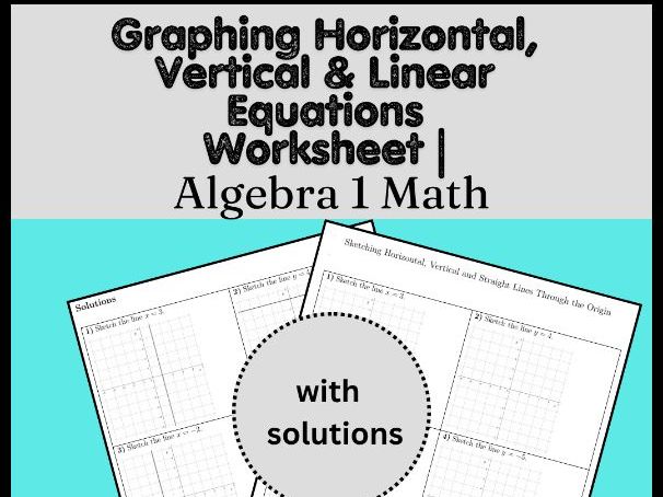 Graphing Horizontal, Vertical & Linear Equations Worksheet | Algebra 1 Math