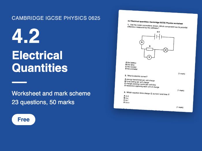 Cambridge IGCSE Physics 0625: 4.2 Electrical Quantities Worksheet