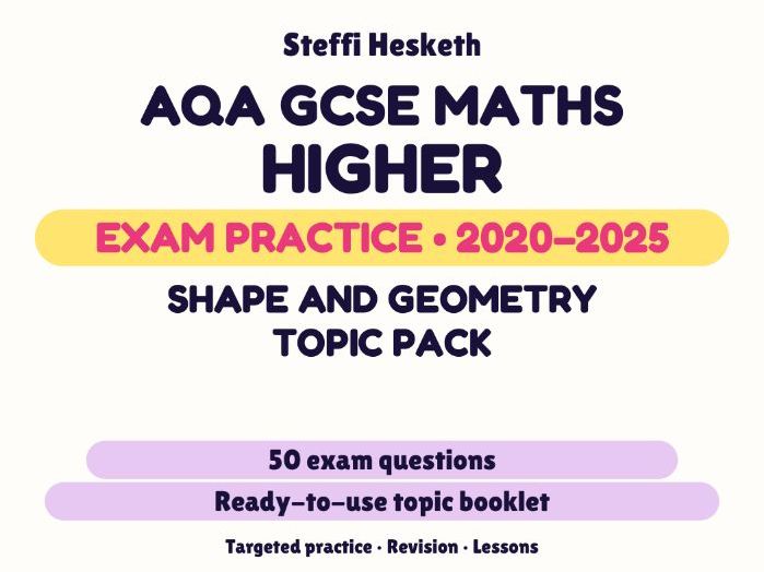 AQA GCSE Maths Higher: Shape and geometry topic pack Exam Questions | 2020-2025