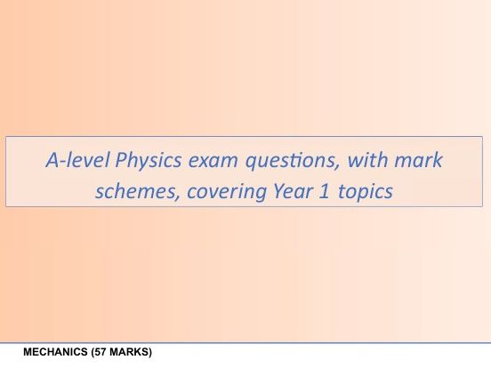 A-Level Physics Complete Exam Questions & Mark Schemes – Mechanics, Circuits, Materials & Waves.