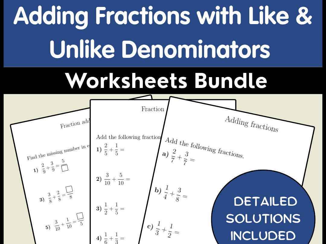Adding Fractions with Like & Unlike Denominators Worksheets Bundle