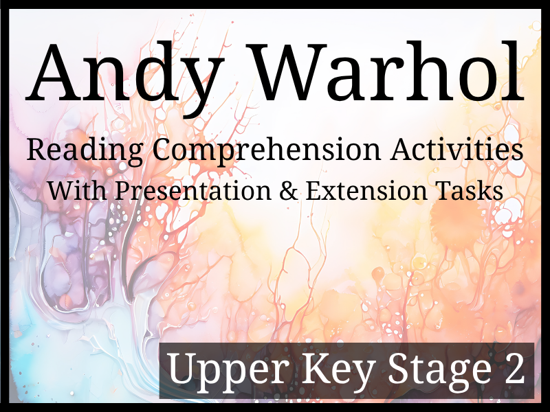 Andy Warhol Reading Comprehension Activities | Year 5 & Year 6 | UKS2