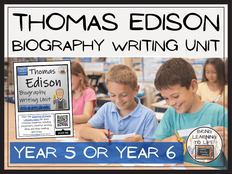 Thomas Edison Biography Writing Unit | Year 5 or Year 6