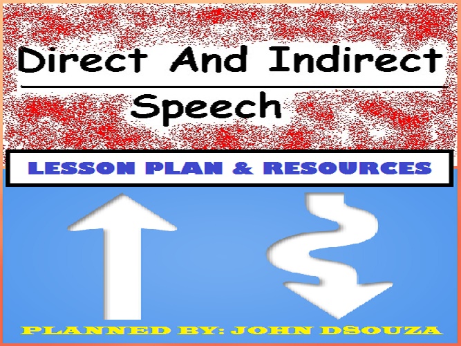 DIRECT AND INDIRECT SPEECH LESSON PLAN AND RESOURCES Teaching Resources