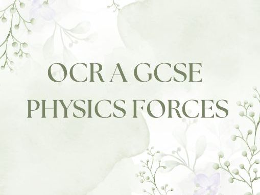 OCR A GCSE PHYSICS FORCES