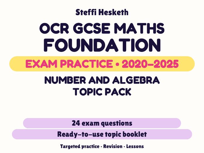 OCR GCSE Maths Foundation: Number and algebra topic pack Exam Questions | 2020-2025