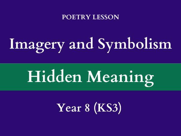 Imagery & Symbolism | Poetry Lesson | Hidden Meaning (In Plain Sight) | Year 8 (KS3)