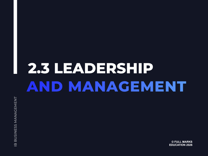 IB Business Management 2.3 - Leadership and Management