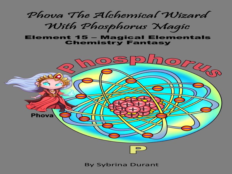 Phova The Alchemical Wizard W/Phosphorus Magic: Element 15 Ebook + Lesson Plan