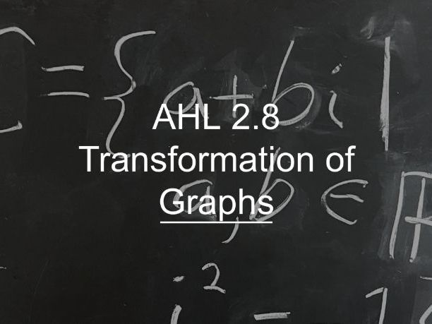 IB Math AI 2.8 - Transformation of Graphs