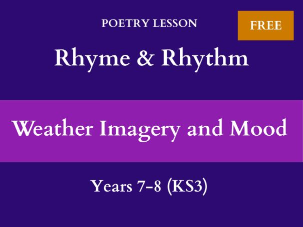 Rhyme & Rhythm | Poetry Lesson | Weather Imagery (Symbolism & Mood) | Year 8 (KS3)