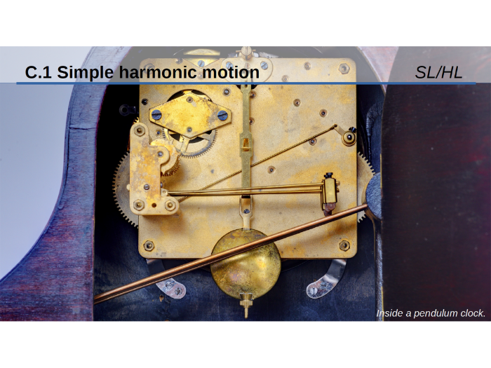 IB physics: C.1 - Simple Harmonic Motion (SL & HL)