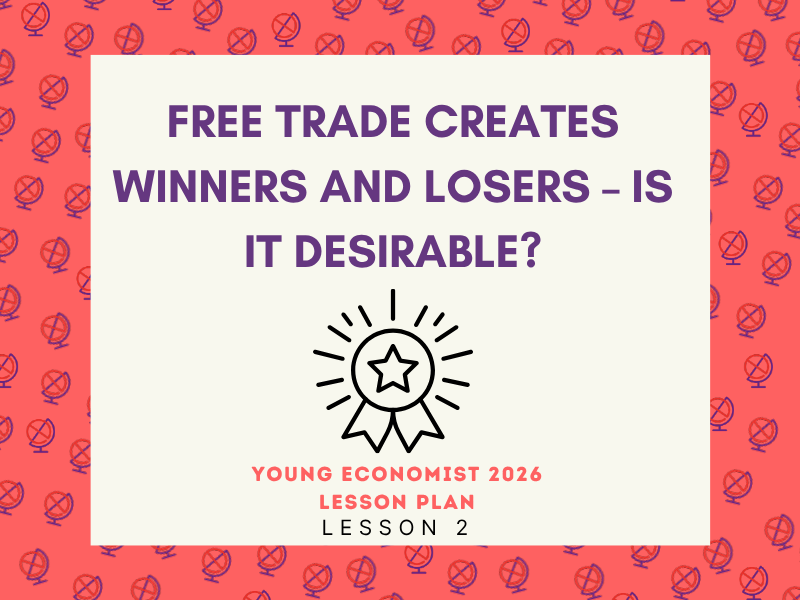 Young Economist 2026 - Free trade creates winners and losers – is it desirable?​
