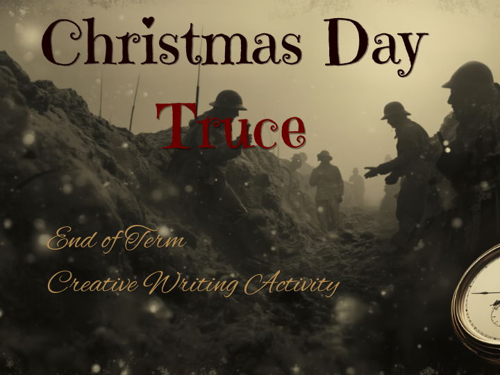 End of Term Creative Writing: WW1 Truce - Ready to teach