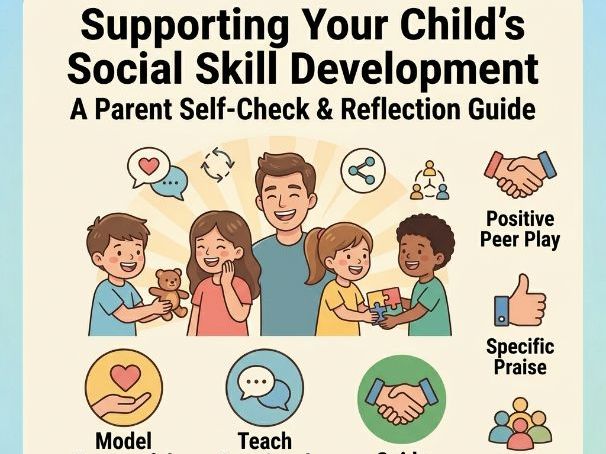 Supporting Your Child’s Social Skill Development – A Parent Self-Check & Reflect