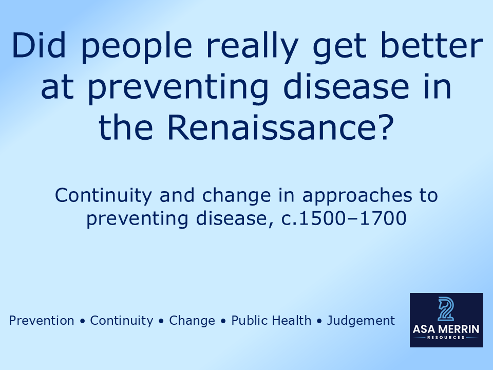 GCSE Medicine Through Time: Renaissance Prevention Lesson (Continuity & Change, c.1500–1700)