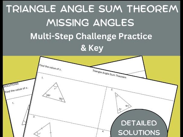 Triangle Angle Sum Theorem | Missing Angles Multi-Step Challenge Practice & Key
