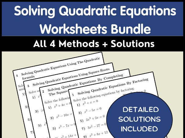 Solving Quadratic Equations Worksheets Bundle All 4 Methods + Solutions