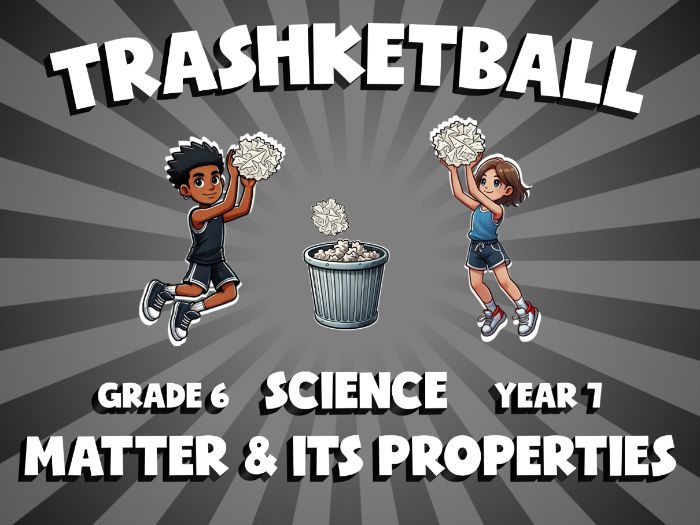 Matter & Its Properties TRASHKETBALL Science Game | No-Prep Year 7 Review Activity