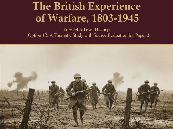 The British Experience of Warfare, 1803–1945, A-Level Edexcel Textbook by Dr Rahat