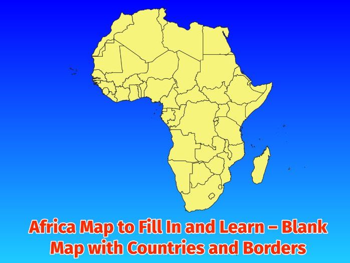 Africa Map to Fill In and Learn – Blank Map with Countries and Borders