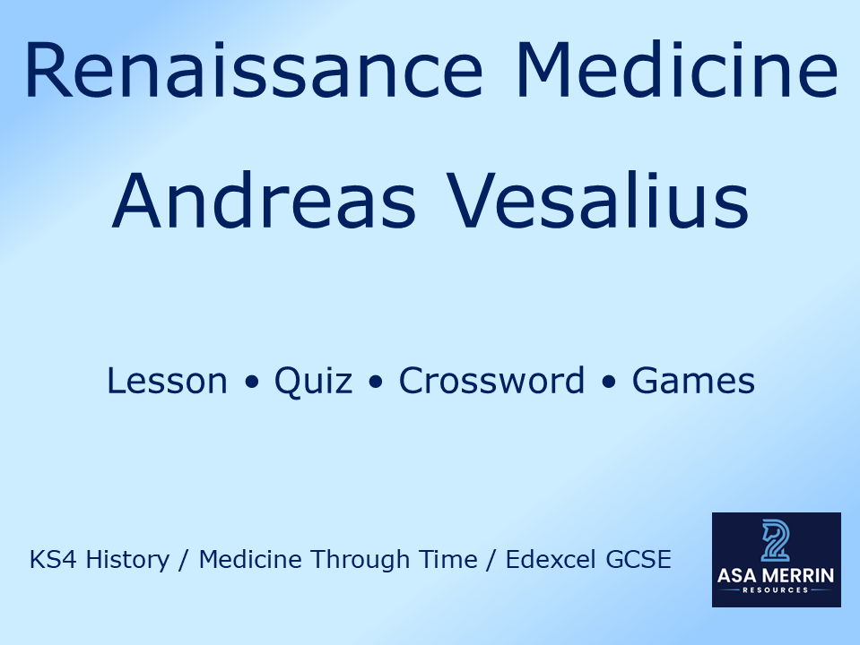 GCSE Medicine Through Time | Renaissance | Vesalius Bundle | Lesson, Quiz, Crossword & Games