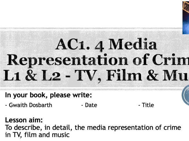 Level 3 Criminology Unit 1 AC1.4 (Media Representation of Crime - 6 lessons)