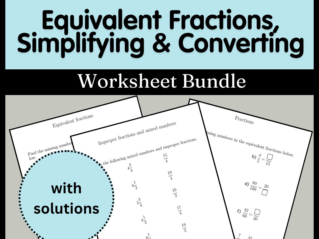 Equivalent Fractions, Simplifying & Converting Worksheet Bundle