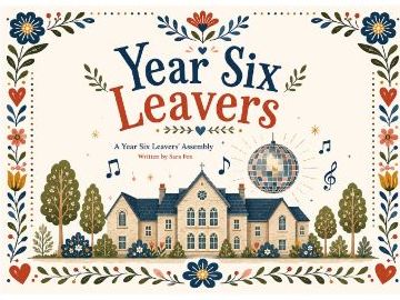 Year Six Leavers - A Year Six Leaving Assembly