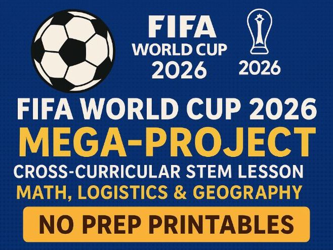 FIFA World Cup 2026 Mega-Project: Cross-Curricular STEM Lesson (Math, Logistics & Geography)