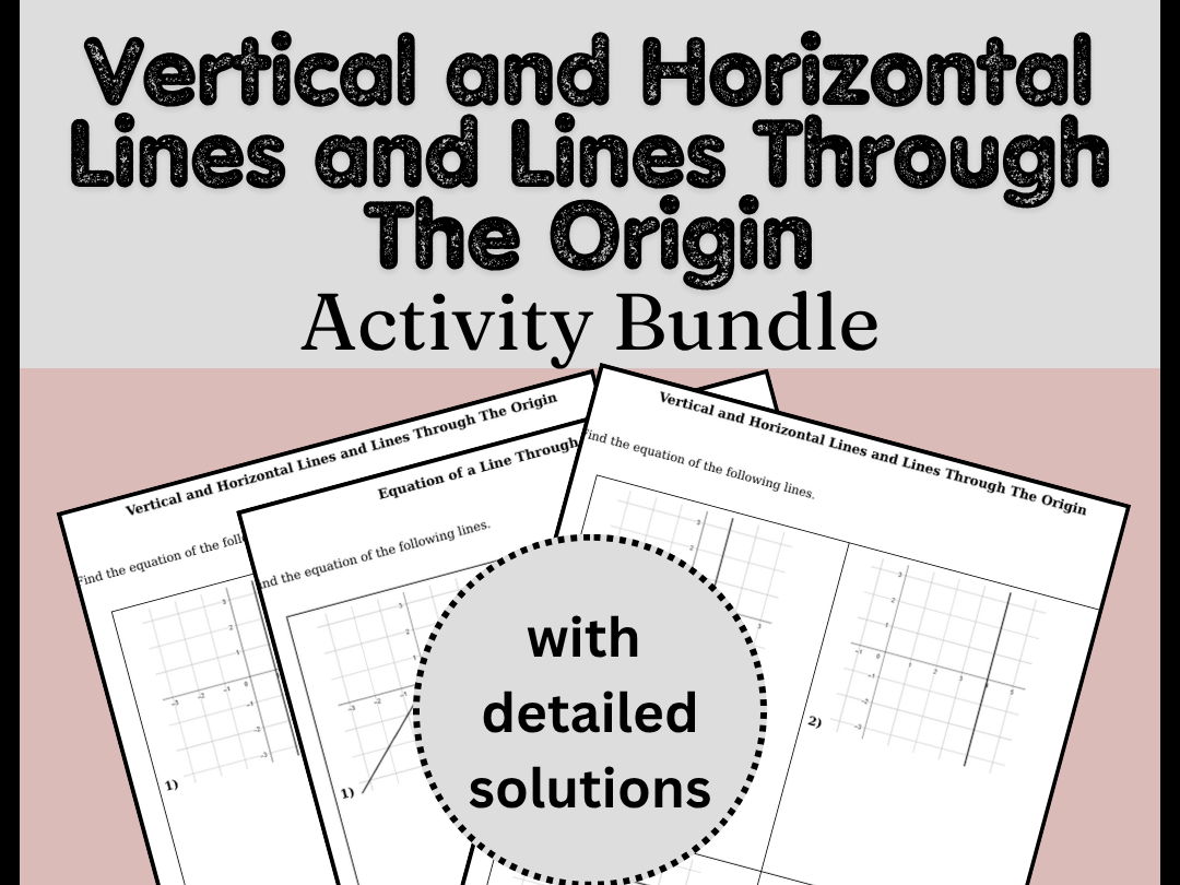 Vertical and Horizontal Lines and Lines Through The Origin Activity Bundle