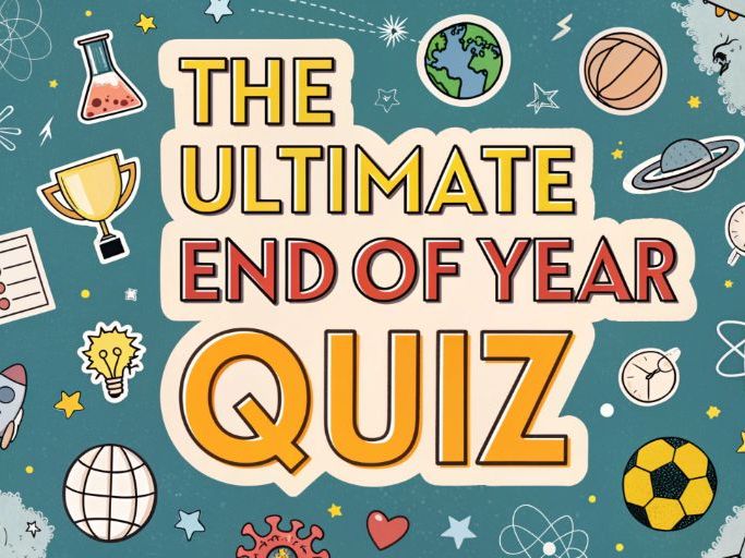 The Ultimate End of Year Quiz 2025