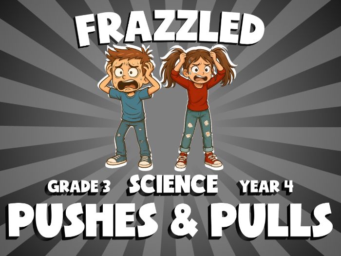 Pushes & Pulls FRAZZLED Science Game | No-Prep Year 4 Review Activity