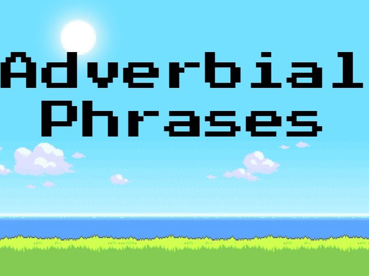 Adverbial Phrases PPT Lesson Plan and Worksheets Minecraft Theme