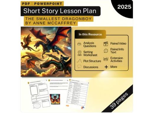 The Smallest Dragonboy - Anne McCaffrey - Short Story Lesson Plan - 39 Pages