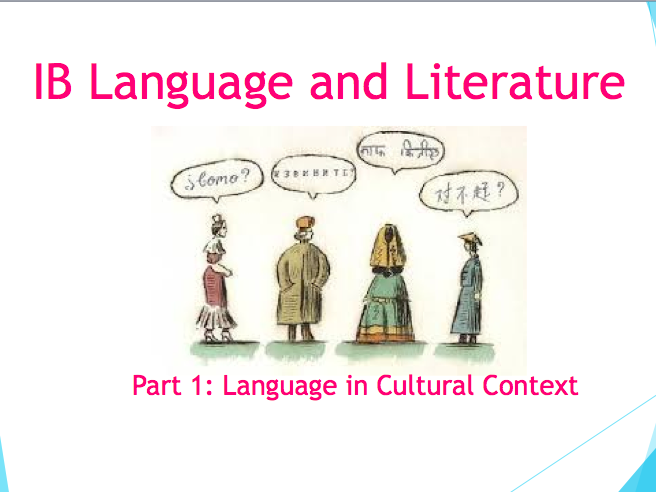 IB Language and Literature: Language in Cultural Context Unit