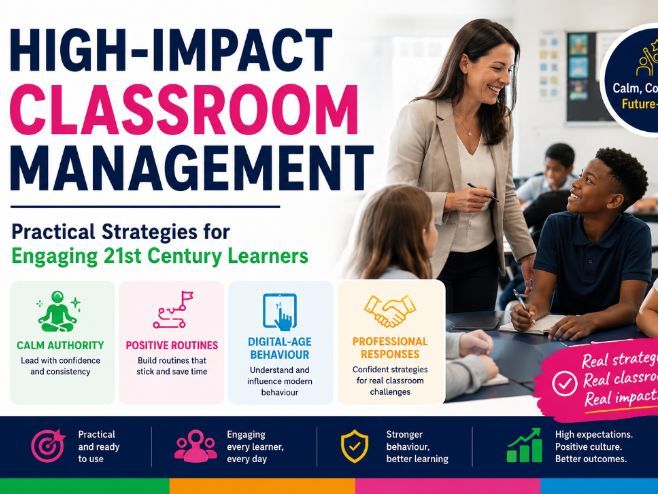 CPD - High-Impact Classroom Management: Practical Strategies for Engaging 21st Century Learners