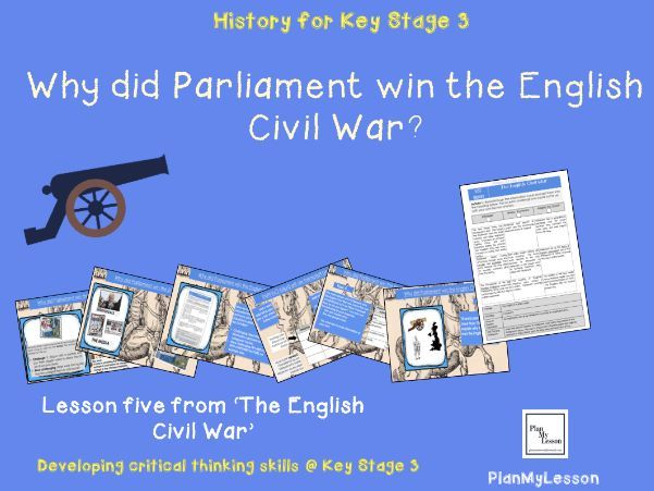 The English Civil War. L5 'Why did Parliament win the English Civil War?'