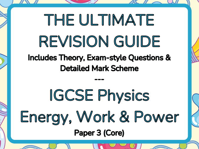 The Ultimate Revision Guide IGCSE Physics - Energy, Work & Power - Core