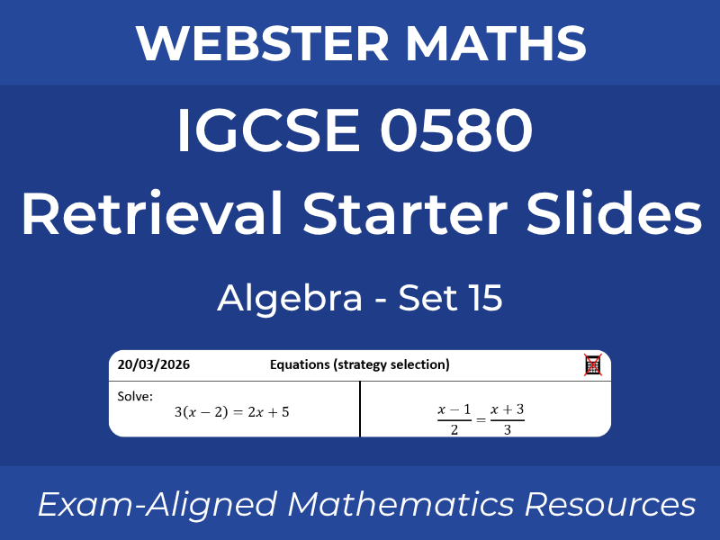 IGCSE 0580 Algebra – Retrieval Starter Slides – Set 15