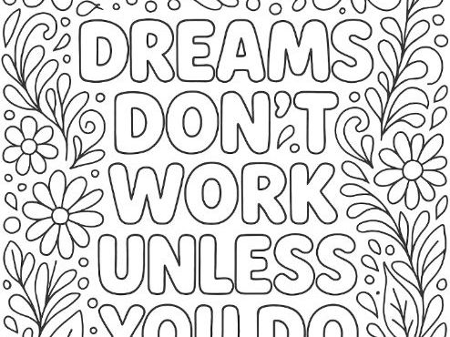 Motivational Colouring Page- Dreams Dont Work Unless You Do