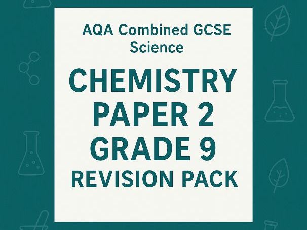 AQA Chemistry Paper 2 Grade 9 Revision Pack