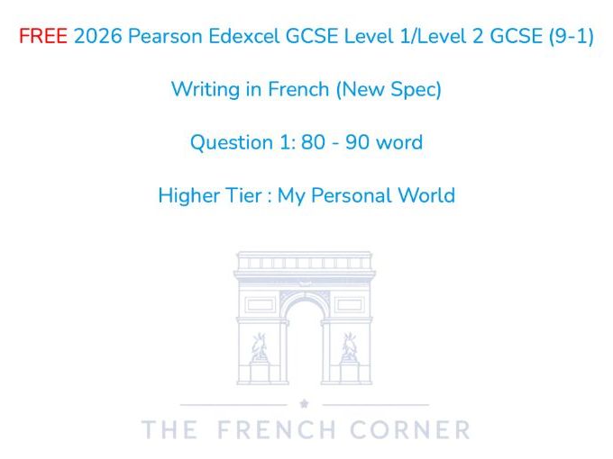 FREE 2026 Pearson Edexcel GCSE French – Writing 80-90 word - Higher Tier My Personal World