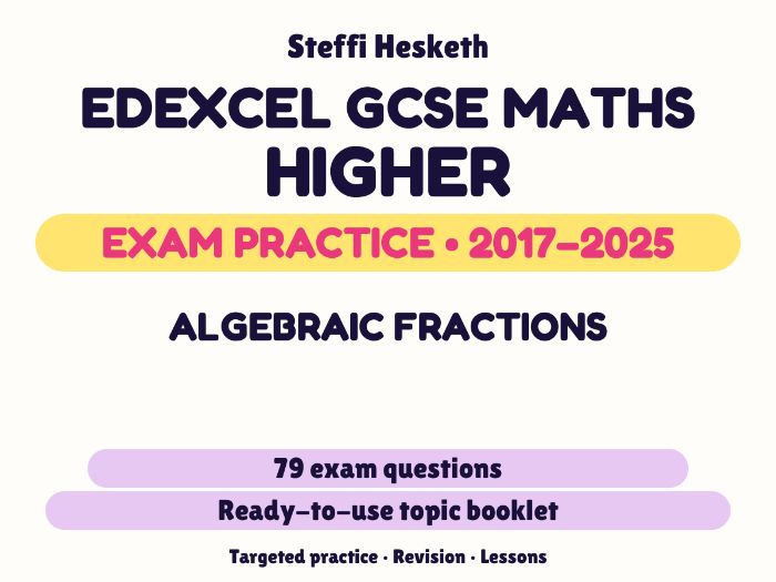 Edexcel GCSE Maths Higher: Algebraic fractions Exam Questions | 2017-2025